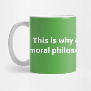 Moral philosophy professors Mug